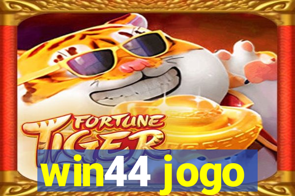 win44 jogo